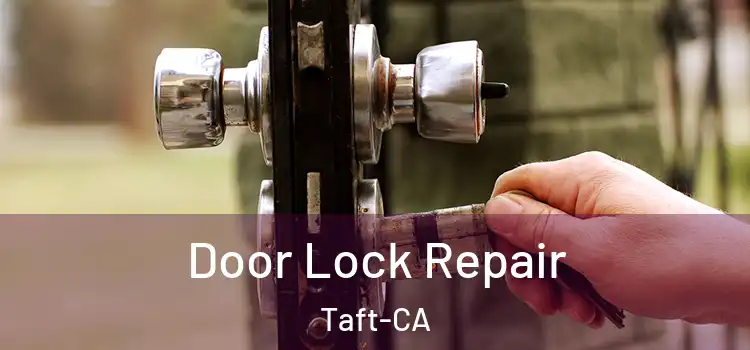  Door Lock Repair Taft-CA