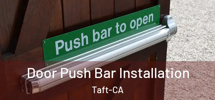  Door Push Bar Installation Taft-CA