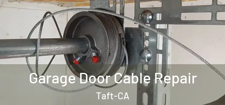  Garage Door Cable Repair Taft-CA