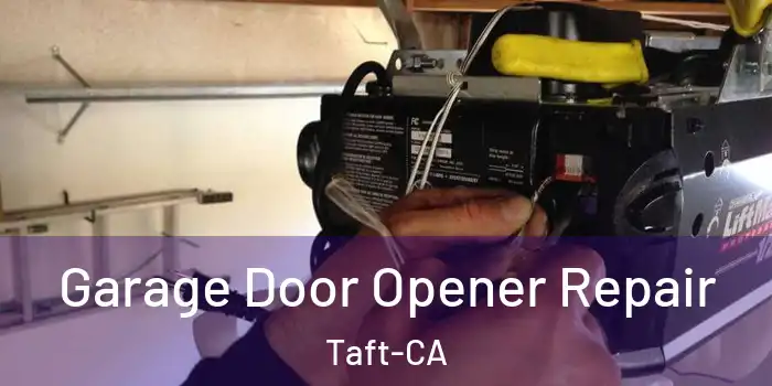  Garage Door Opener Repair Taft-CA