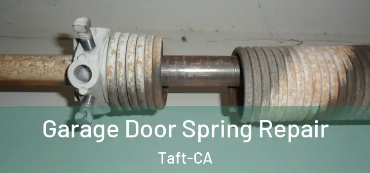  Garage Door Spring Repair Taft-CA